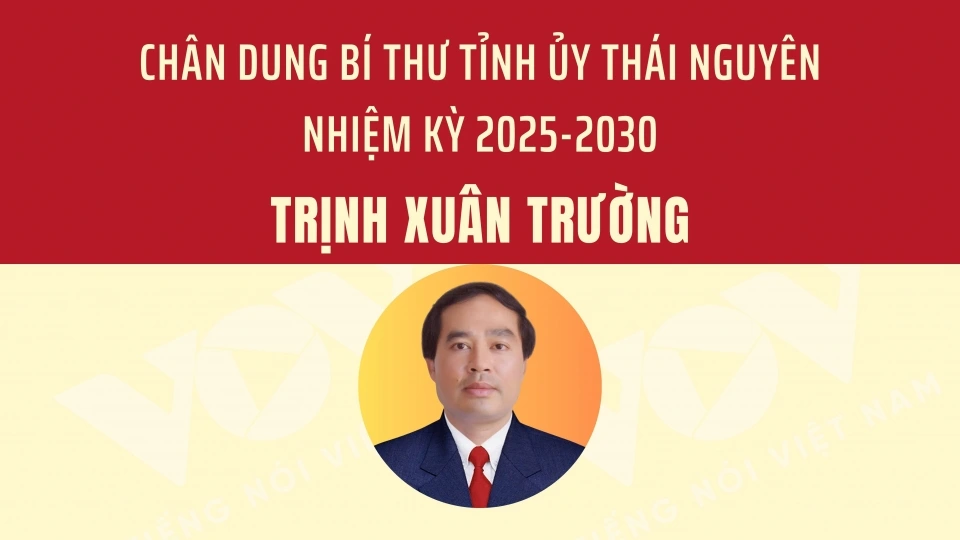 CHÂN DUNG BÍ THƯ TỈNH ỦY THÁI NGUYÊN NHIỆM KỲ 2025-2030 TRỊNH XUÂN TRƯỜNG-cover.jpg