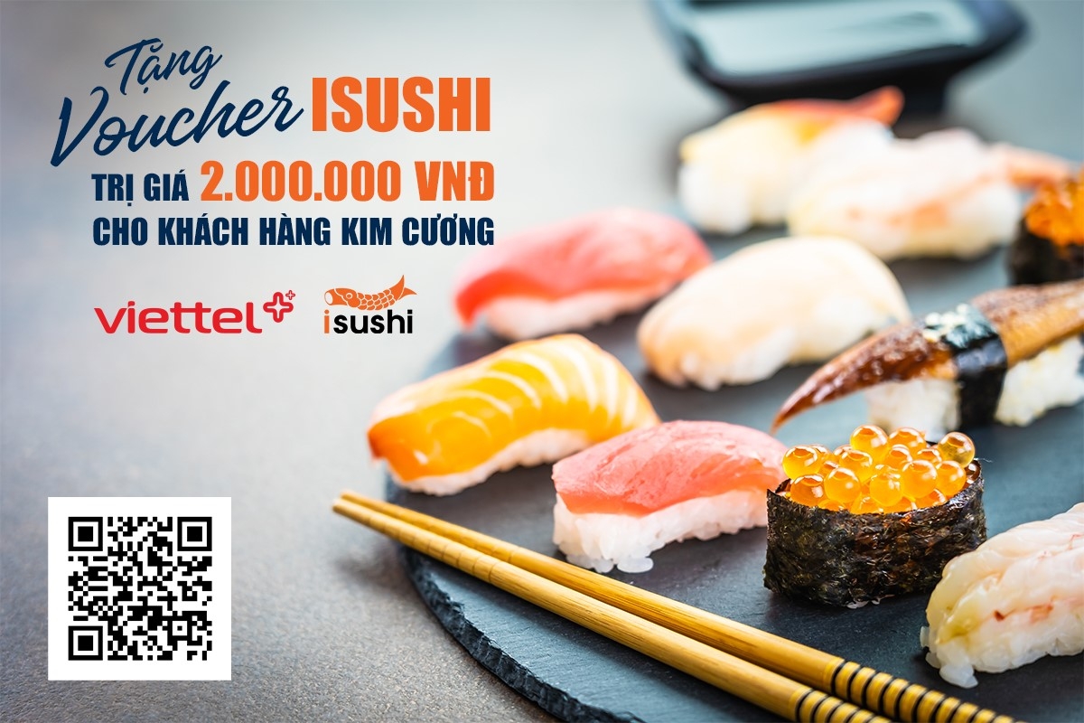 Tặng Voucher ISUSHI trị giá 2.000.000VNĐ cho Khách hàng Kim Cương Viettel