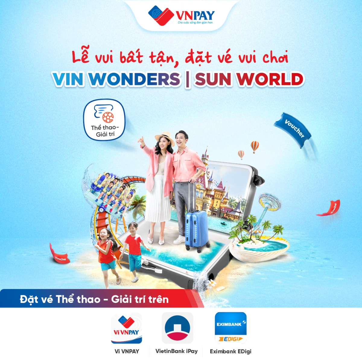 Ví VNPAY, VietinBank iPay Mobile và Eximbank EDigi hỗ trợ đặt vé vui chơi VinWonders, Sun World… với nhiều ưu đãi hấp dẫn