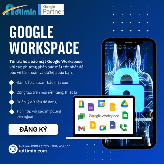 Dịch Vụ Google Workspace Adtimin an toàn, bảo mật, hiệu quả