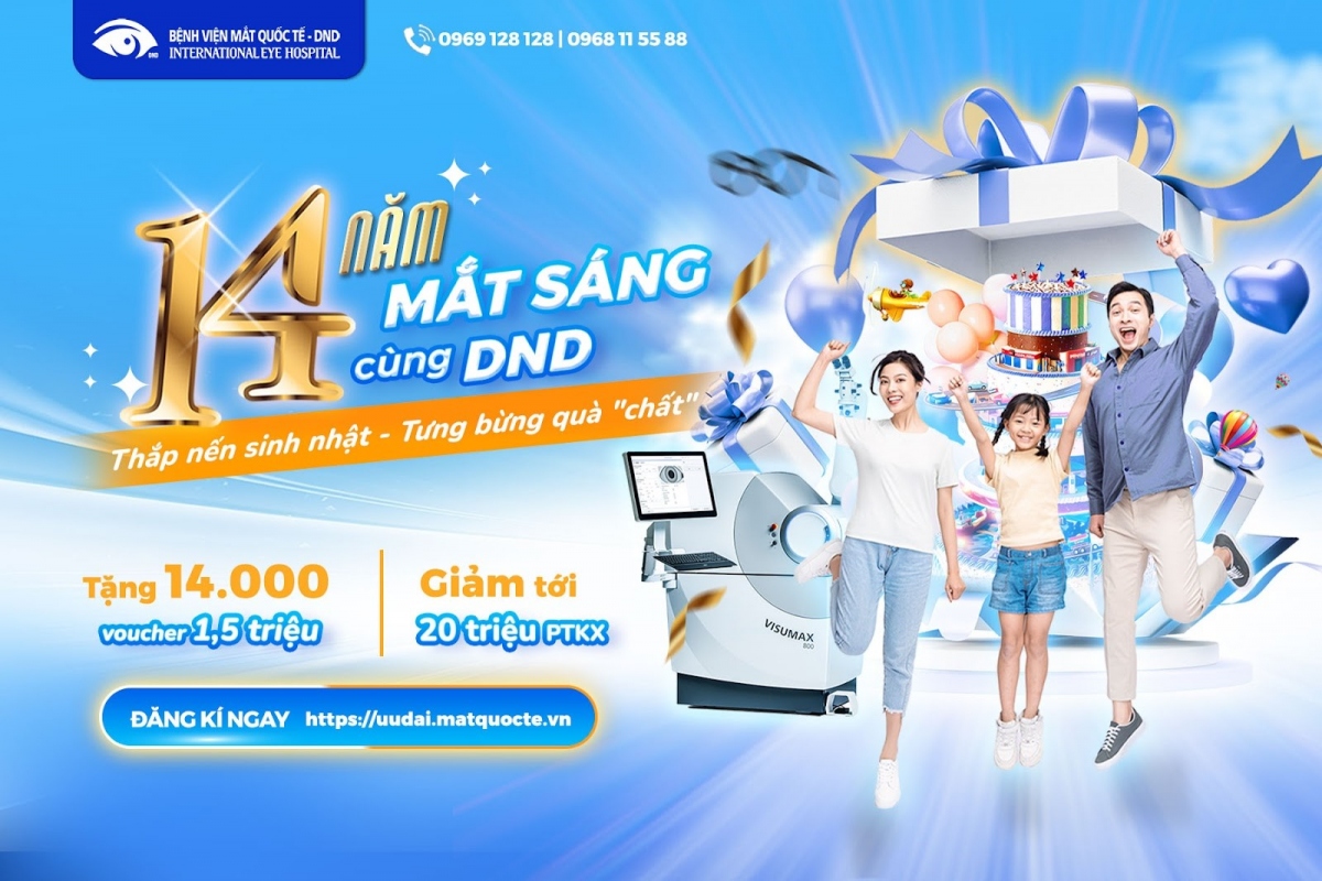 Ưu đãi lớn chưa từng có mừng kỷ niệm 14 năm thành lập BV Mắt Quốc tế DND