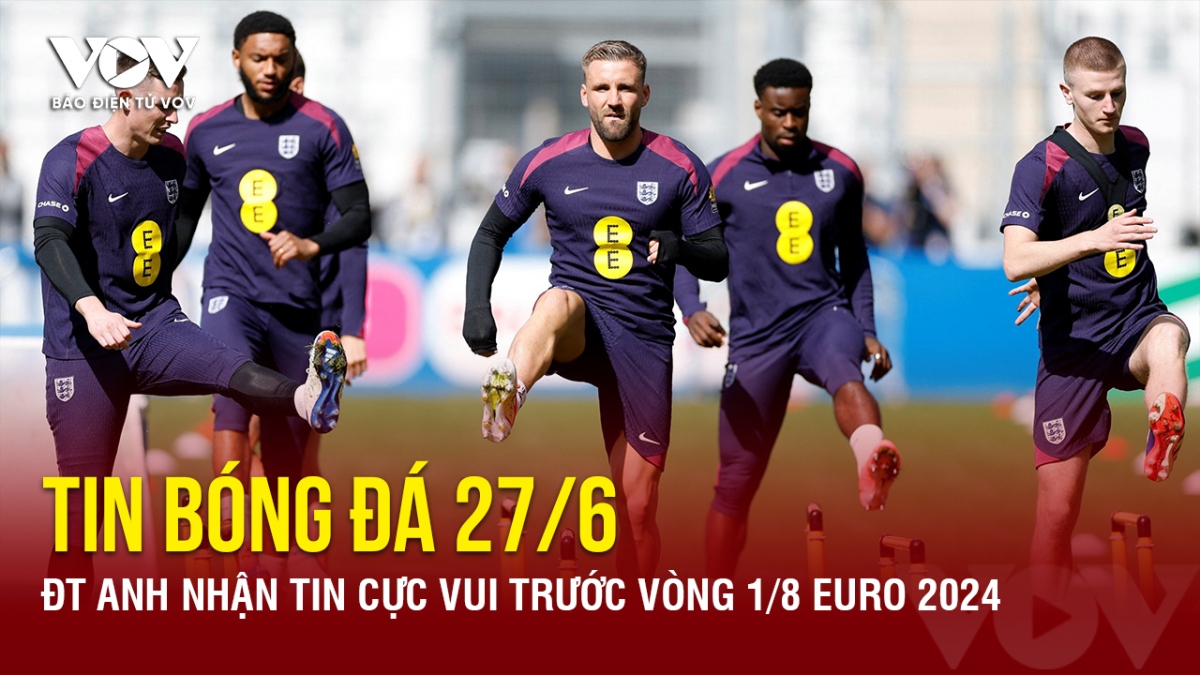 Tin bóng đá 27/6, ĐT Anh nhận tin cực vui khi hậu vệ trái Luke Shaw đã bình phục chấn thương và sẵn sàng trở lại thi đấu cho Tam sư ở trận gặp Slovakia tại vòng 1/8 EURO 2024.