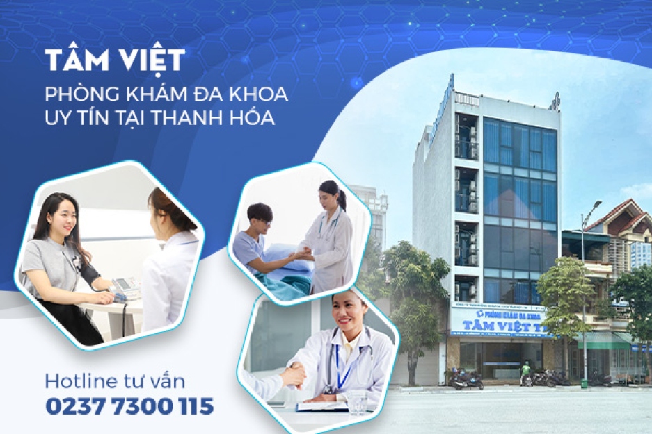 Phòng khám đa khoa Tâm Việt Thanh Hóa uy tín, chất lượng cao