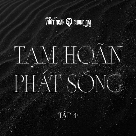 Anh trai vượt ngàn chông gai tập 4 tạm hoãn phát sóng