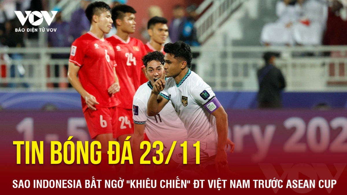 Tin bóng đá 23/11, hậu vệ Asnawi của ĐT Indonesia vừa có những phát biểu đáng chú ý về ĐT Việt Nam trước thềm khởi tranh ASEAN Cup 2024.