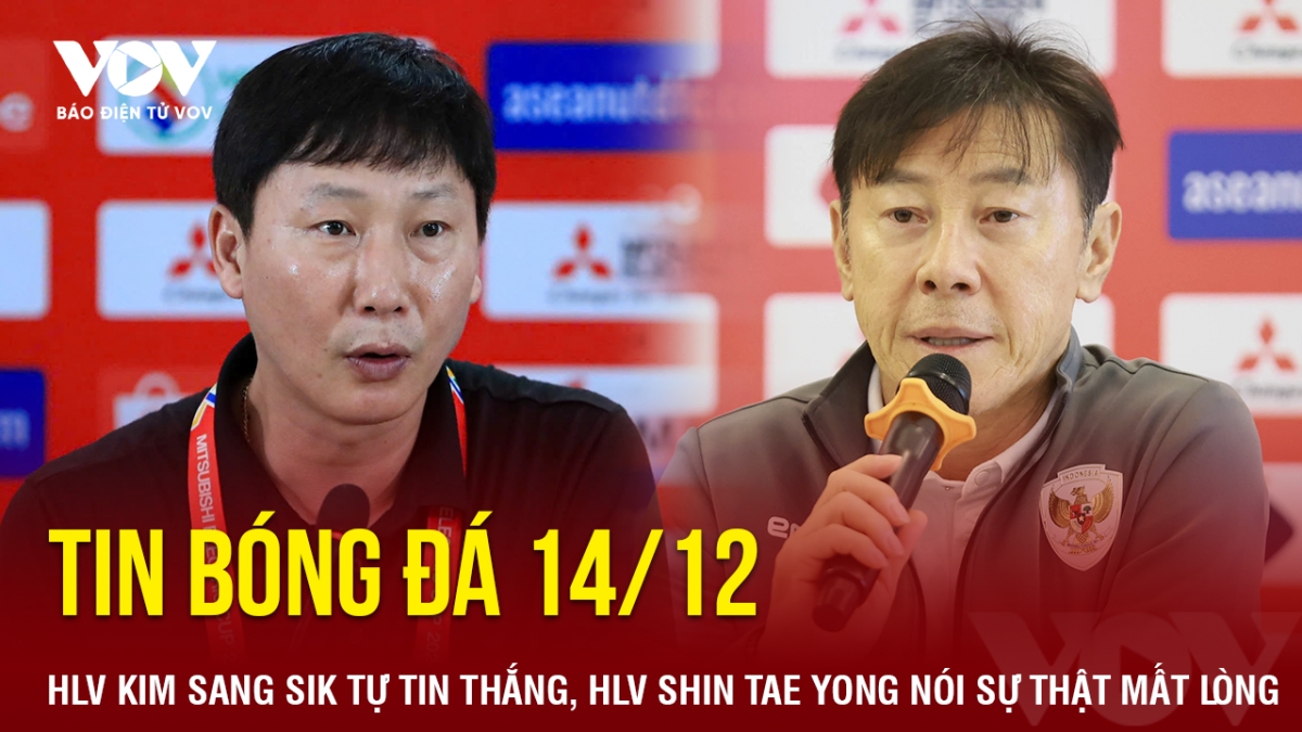 Tin bóng đá 14/12, HLV Kim Sang Sik tự tin chiến thắng, HLV Shin Tae Yong thừa nhận sự thật mất lòng trong buổi họp báo trước trận ĐT Việt Nam vs ĐT Indonesia thuộc khuôn khổ bảng B giải ASEAN Cup 2024.