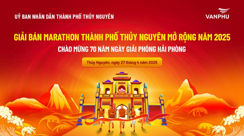 UBND thành phố Thủy Nguyên phối hợp cùng Văn Phú – Invest tổ chức Giải Bán Marathon Thành phố Thủy Nguyên mở rộng 2025 với chủ đề “Hào khí Thủy Nguyên”