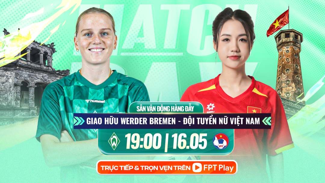 Xem trực tiếp và trọn vẹn trận giao hữu giữa CLB Werder Bremen và Đội tuyển nữ quốc gia Việt Nam trên FPT Play, tại fptplay.vn