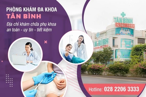 Chị em yên tâm khám chữa bệnh tại Phòng khám phụ khoa Tân Bình