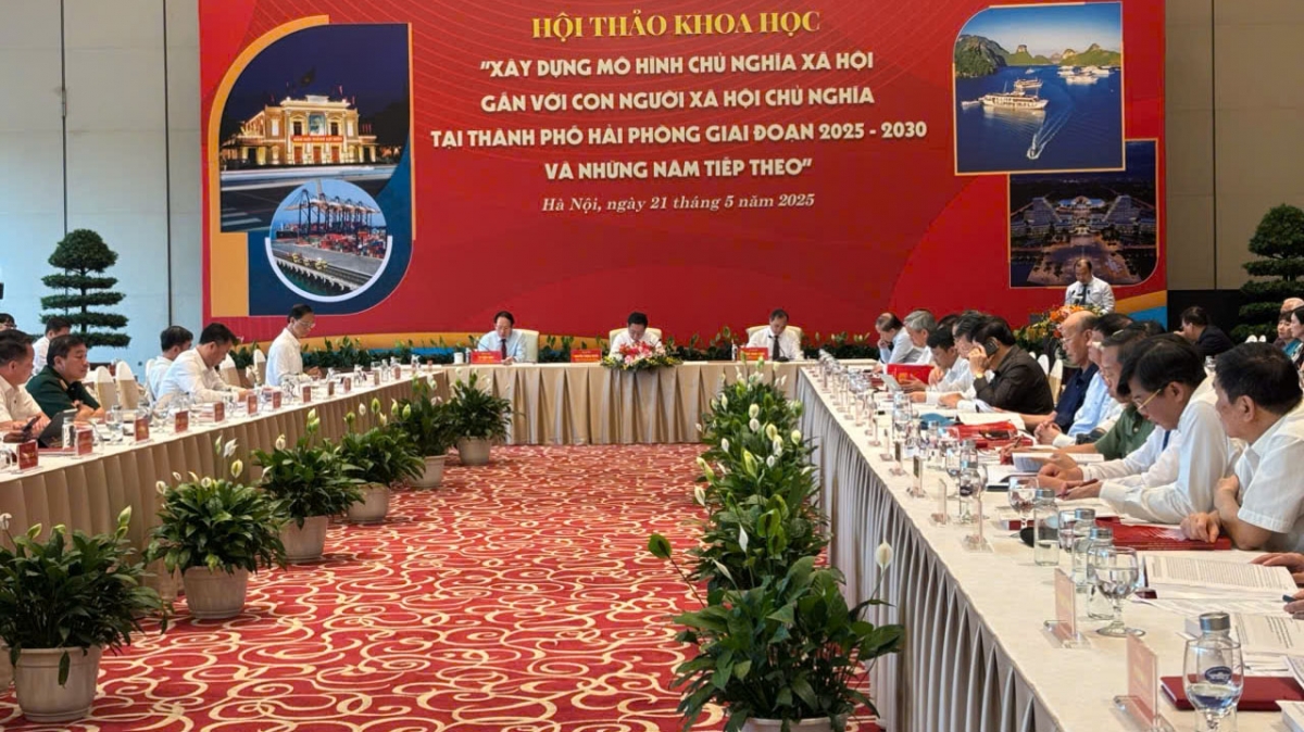 Hội thảo khoa học “Xây dựng mô hình CNXH gắn với con người XHCN tại thành phố Hải Phòng giai đoạn 2025-2030 và những năm tiếp theo tổ chức tại Hà Nội ngày 21/5.