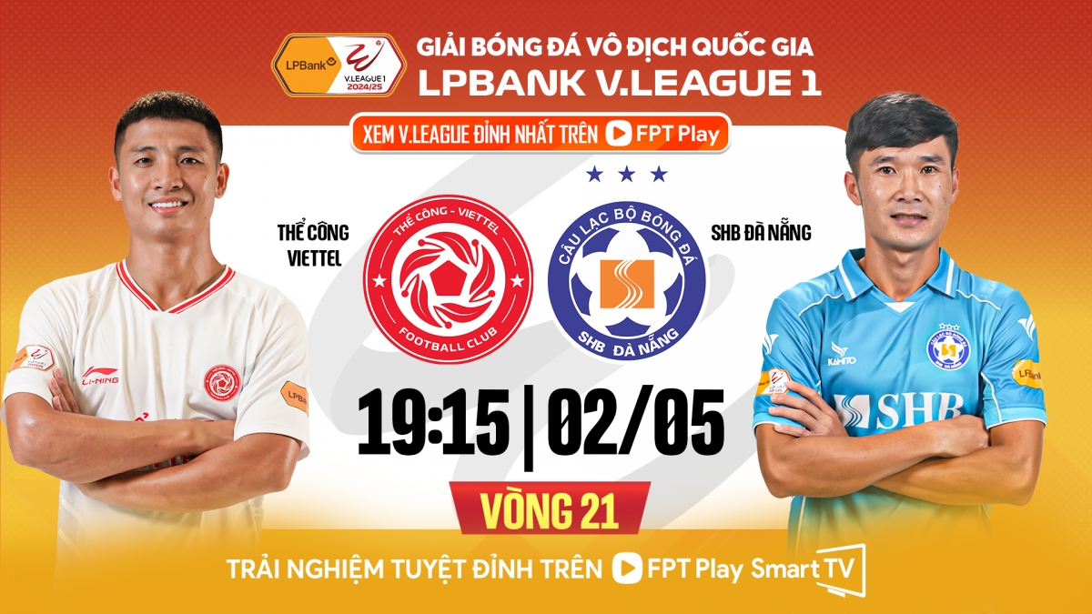 Thể Công Viettel so tài với Đà Nẵng ở vòng 21 V-League 2024/2025.