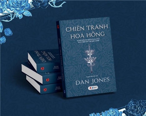 “Chiến tranh hoa hồng” - Cuốn sách sử hấp dẫn của Bách Việt, tác giả: Dan Jones, Nguyễn Thế Hiền dịch