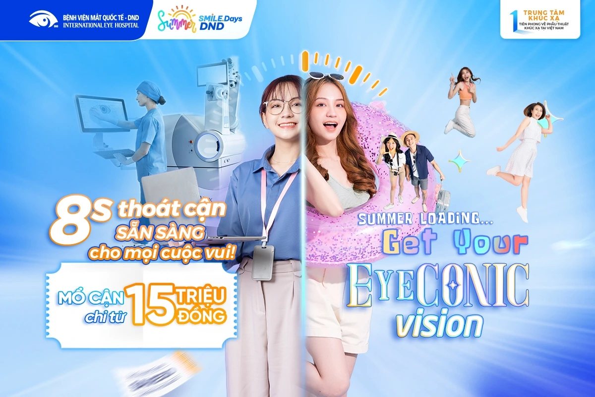 Summer SMILE Days DND 2025 – Mùa hè là “thời điểm vàng” để các sĩ tử 2K7 tranh thủ mổ cận sau kỳ thi, “F5” bản thân với chi phí chỉ từ 15 triệu đồng