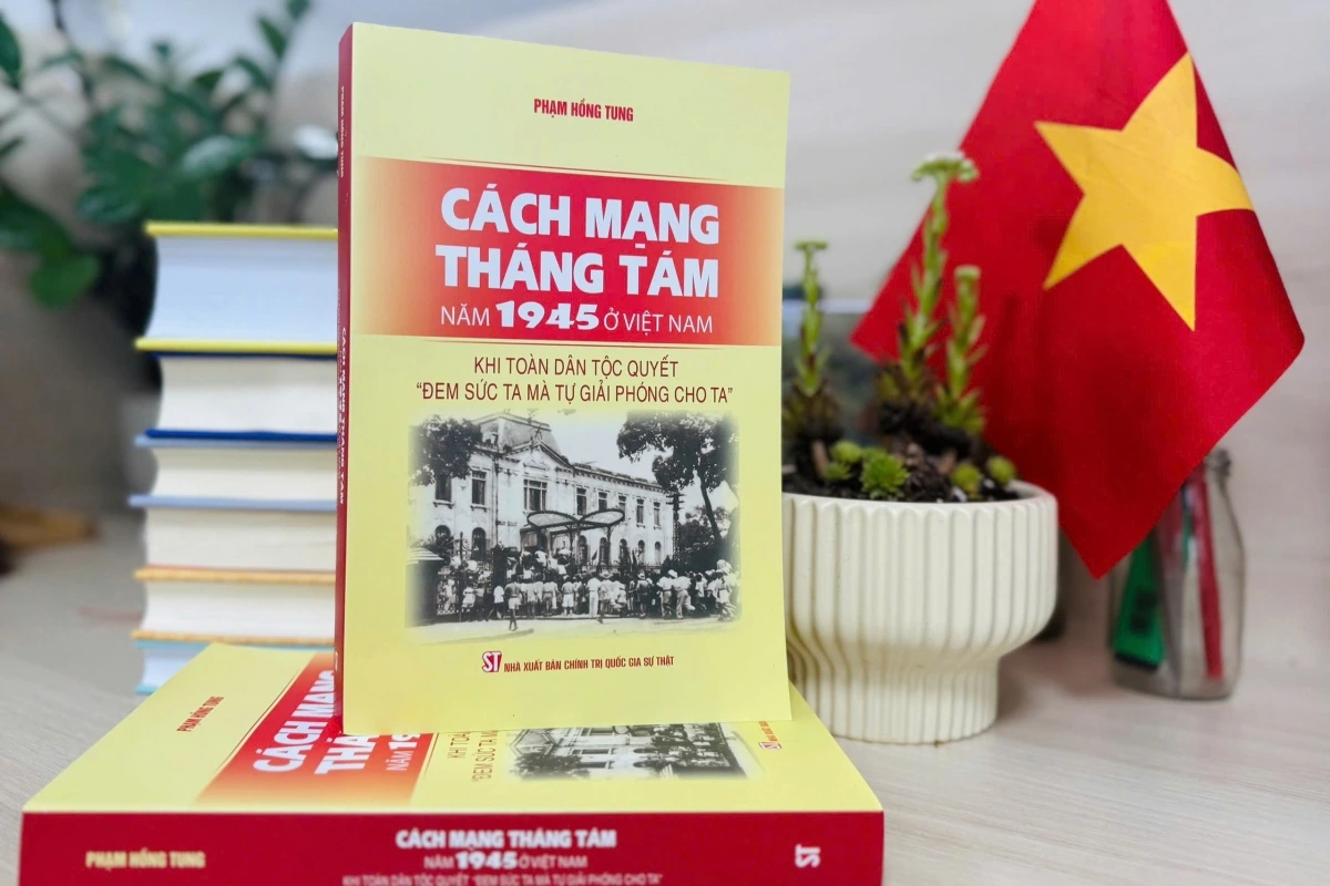 Cuốn sách “Cách mạng Tháng Tám năm 1945 ở Việt Nam: Khi toàn dân tộc quyết đem sức ta mà tự giải phóng cho ta” do NXB Chính trị quốc gia Sự thật phát hành.
